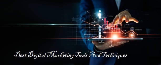 Best Digital Marketing Tools And Techniques